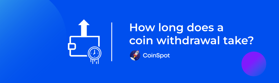How long does a coin withdrawal take banner.png
