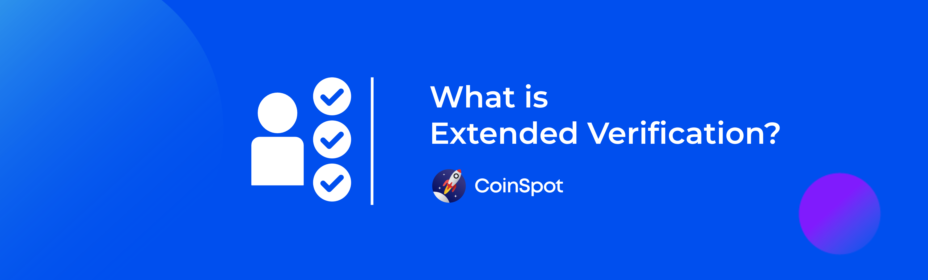 CoinSpot - What is Extended Verification Banner.png