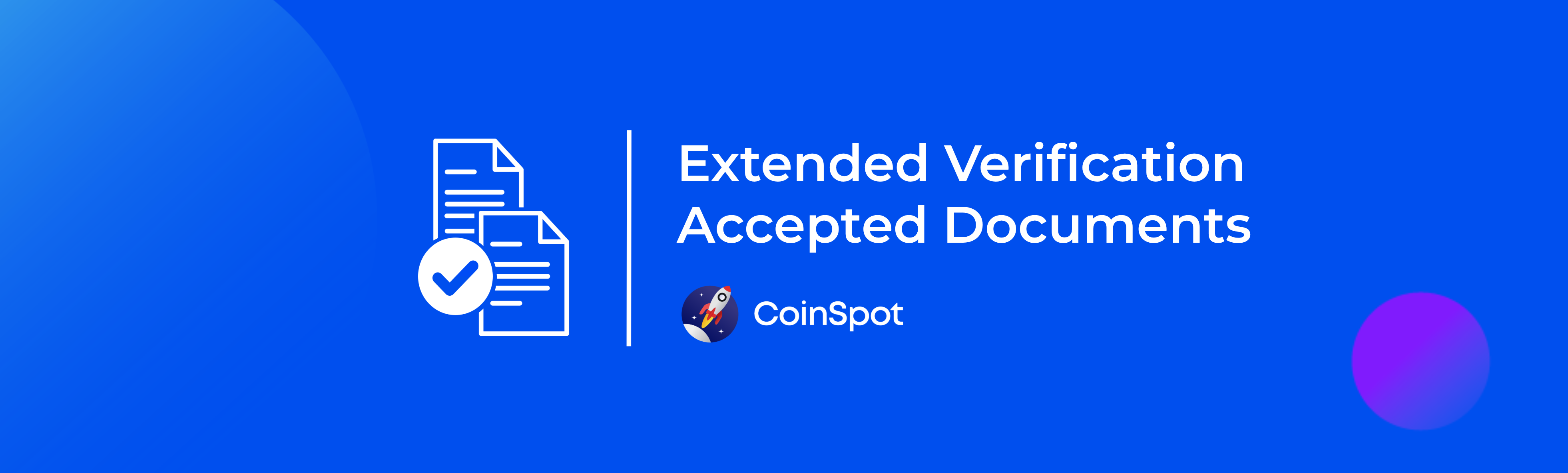 CoinSpot - Extended Verification -  Accepted Residency Documents Banner.png