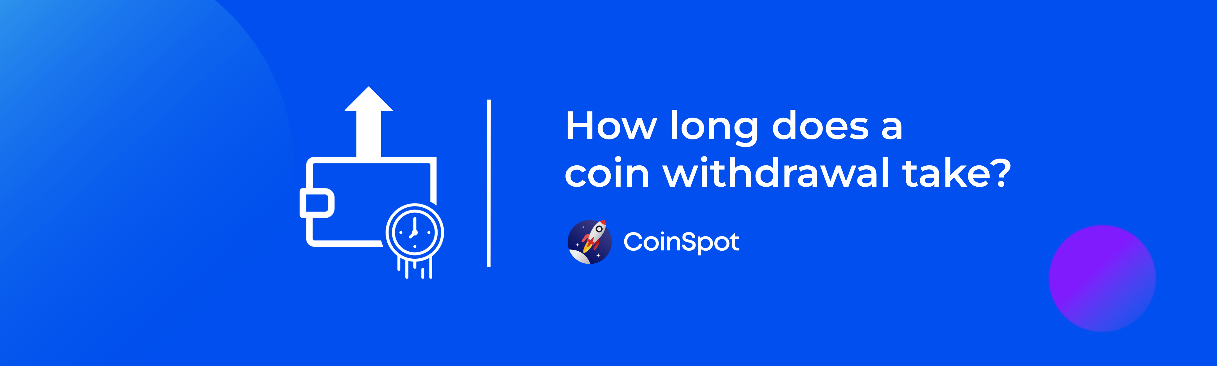 How long does a coin withdrawal take? – CoinSpot