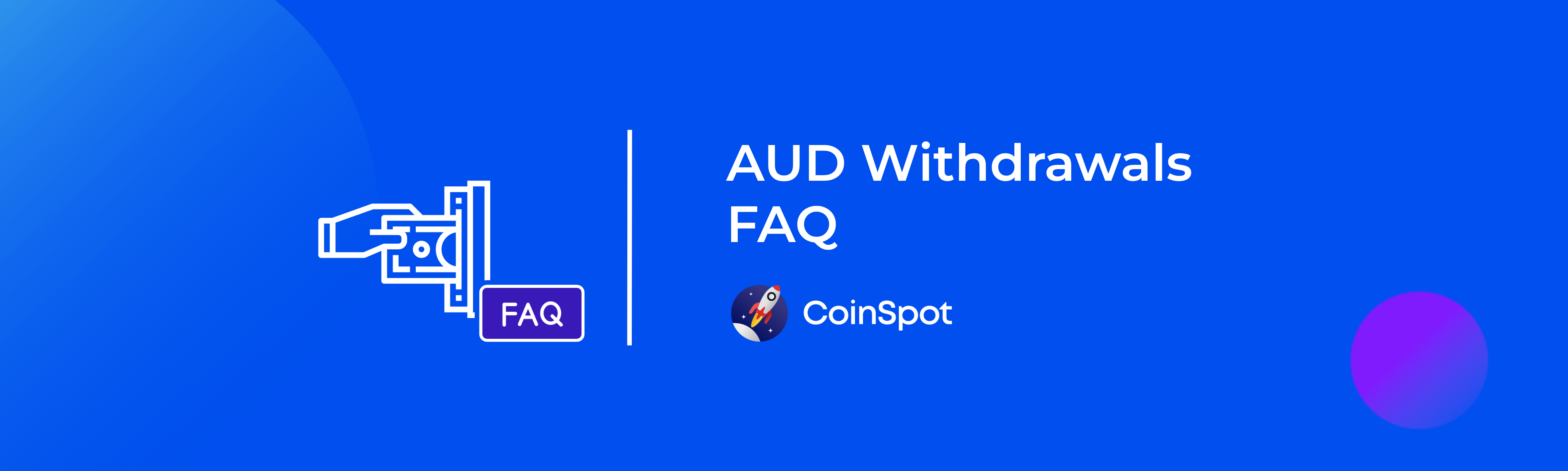 CoinSpot - AUD Withdrawals FAQ Banner.png