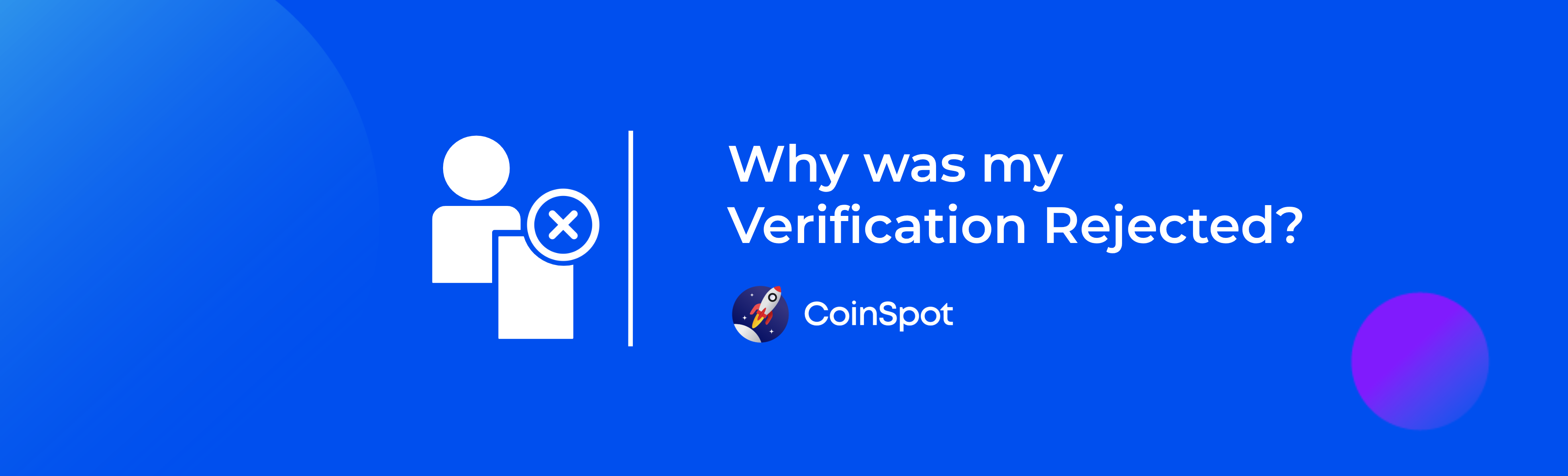 CoinSpot - Why was my verification rejected Banner.png