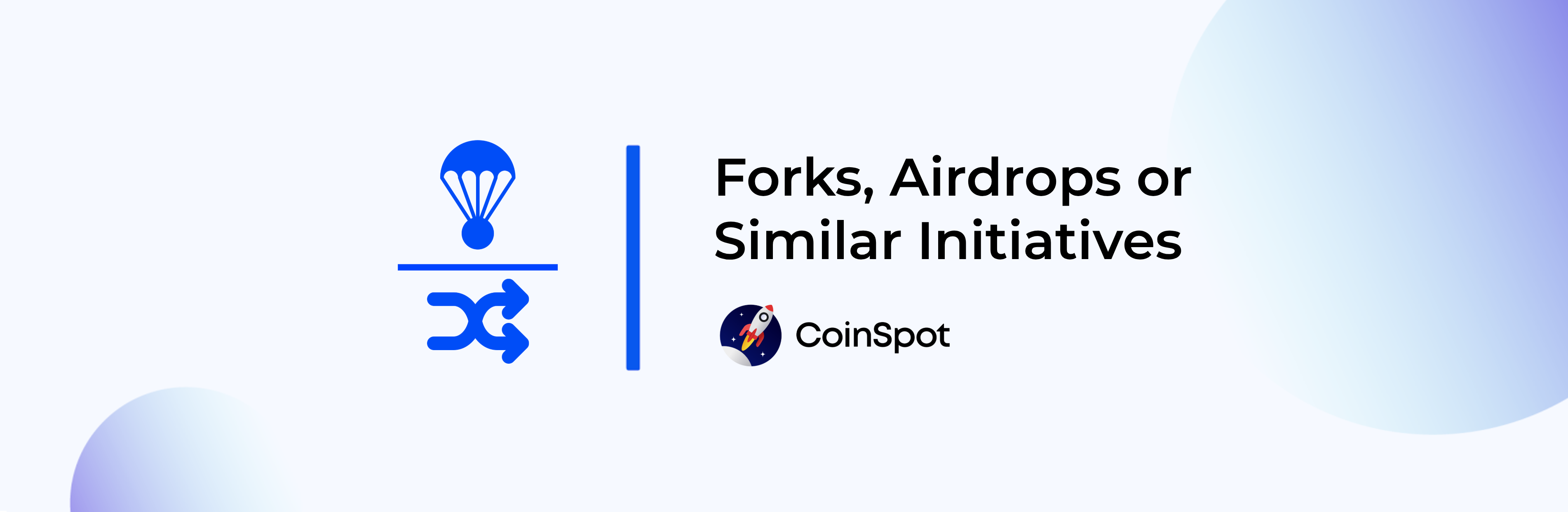 Forks, Airdrops or Similar Initiatives – CoinSpot
