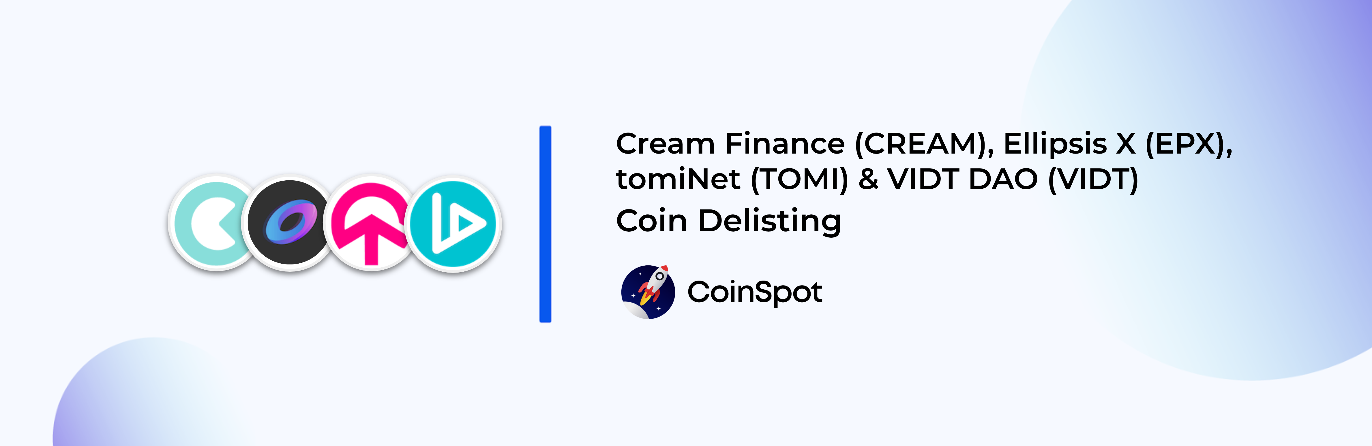 CoinSpot will be delisting Cream Finance (CREAM), Ellipsis X (EPX), tomiNet  (TOMI) & VIDT DAO (VIDT) – CoinSpot