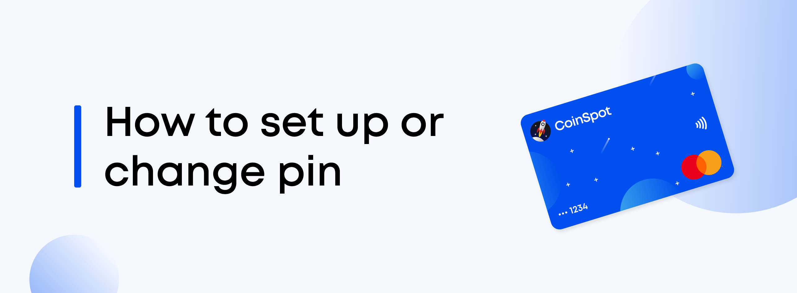 CoinSpot Mastercard How do I set up or change my pin? CoinSpot