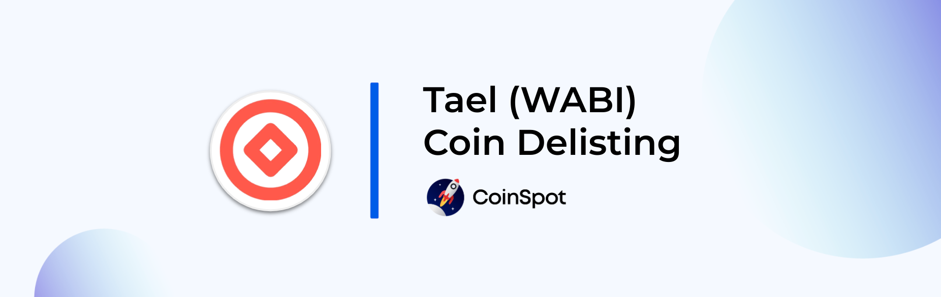CoinSpot will be delisting Tael (WABI) – CoinSpot